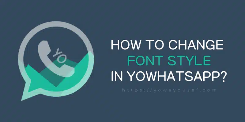 How to Change Font Style in YoWhatsApp_