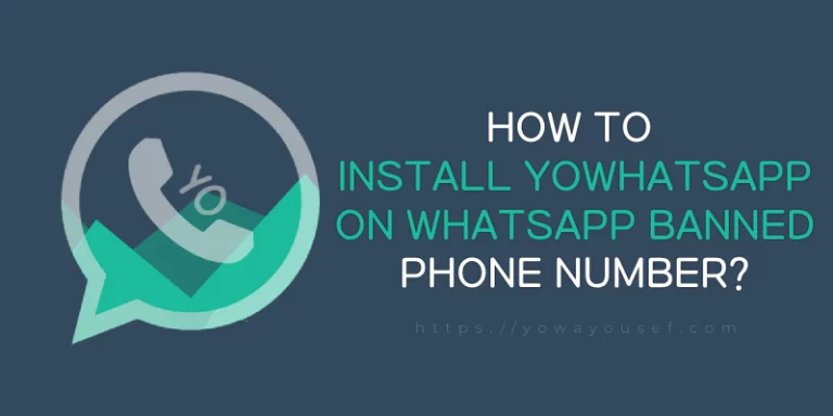 Install YoWhatsApp on WhatsApp Banned Phone Number